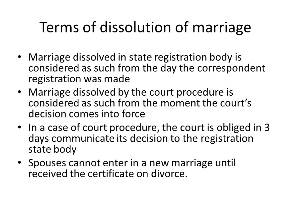 Terms of dissolution of marriage Marriage dissolved in state registration body is considered as